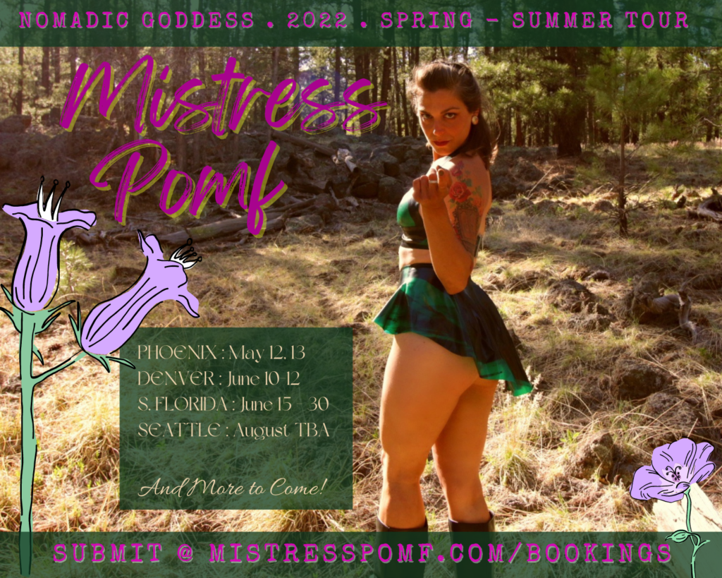 Tour ad for BDSM submissive training by Dominatrix Mistress Pomf shows her standing in the forest, cloaked in shiny green latex and as she beckons you closer with her finger. Phoenix, Denver, South Florida, and Seattle are listed in her spring-summer 2022 tour schedule.